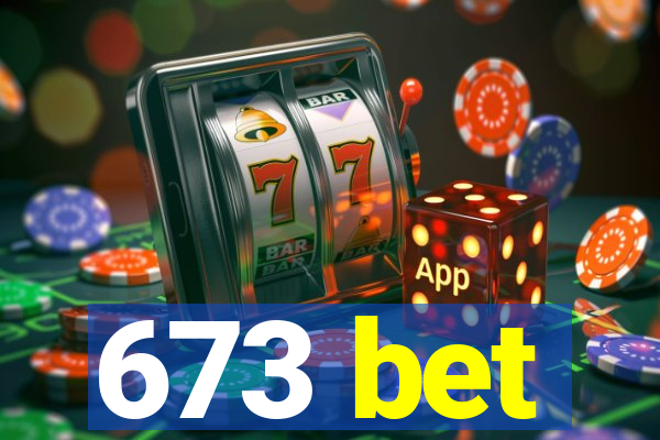 673 bet